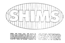 SHIMS BARGAIN CENTER trademark