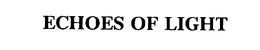 ECHOES OF LIGHT trademark