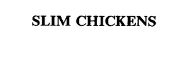 SLIM CHICKENS trademark