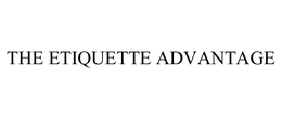 THE ETIQUETTE ADVANTAGE trademark
