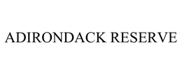 ADIRONDACK RESERVE trademark