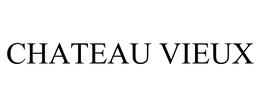 CHATEAU VIEUX trademark