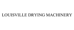 LOUISVILLE DRYING MACHINERY trademark