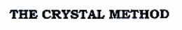 THE CRYSTAL METHOD trademark