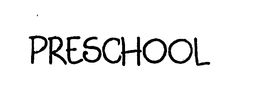 PRESCHOOL trademark