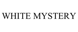WHITE MYSTERY trademark