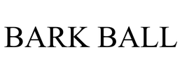BARK BALL trademark