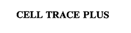 CELL TRACE PLUS trademark