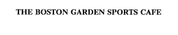 THE BOSTON GARDEN SPORTS CAFE trademark
