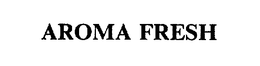 AROMA FRESH trademark