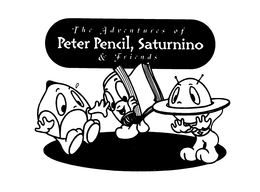 THE ADVENTURES OF PETER PENCIL, SATURNINO & FRIENDS trademark