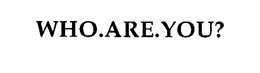 WHO.ARE.YOU? trademark