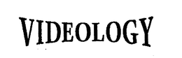 VIDEOLOGY trademark