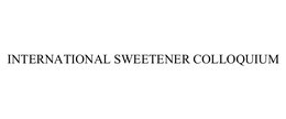 INTERNATIONAL SWEETENER COLLOQUIUM trademark