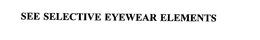 SEE SELECTIVE EYEWEAR ELEMENTS trademark