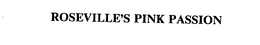 ROSEVILLE'S PINK PASSION trademark