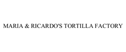 MARIA & RICARDO'S TORTILLA FACTORY trademark
