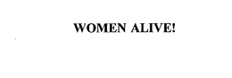 WOMEN ALIVE! trademark