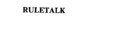 RULETALK trademark