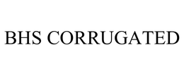 BHS CORRUGATED trademark