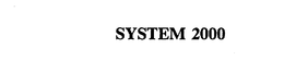 SYSTEM 2000 trademark