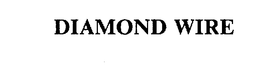 DIAMOND WIRE trademark