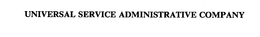 UNIVERSAL SERVICE ADMINISTRATIVE COMPANY trademark