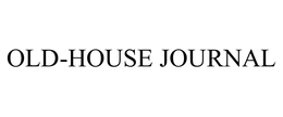 OLD-HOUSE JOURNAL trademark