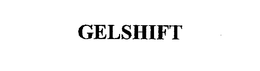 GELSHIFT trademark