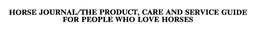HORSE JOURNAL/THE PRODUCT, CARE AND SERVICE GUIDE FOR PEOPLE WHO LOVE HORSES trademark