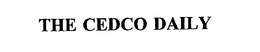 THE CEDCO DAILY trademark