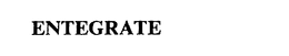 ENTEGRATE trademark