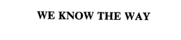 WE KNOW THE WAY trademark