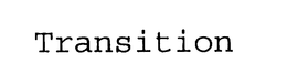 TRANSITION trademark