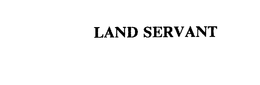 LAND SERVANT trademark