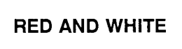 RED AND WHITE trademark