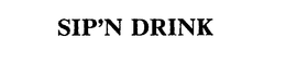 SIP'N DRINK trademark