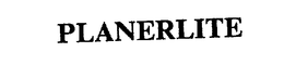 PLANERLITE trademark