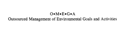 O M E G A OUTSOURCED MANAGEMENT OF ENVIRONMENTAL GOALS AND ACTIVITIES trademark