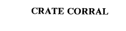 CRATE CORRAL trademark