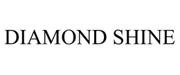 DIAMOND SHINE trademark