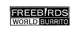 FREEB!RDS WORLD BURRITO trademark