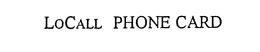 LOCALL PHONE CARD trademark