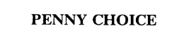 PENNY CHOICE trademark