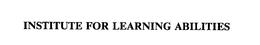 INSTITUTE FOR LEARNING ABILITIES trademark
