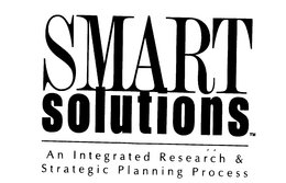 SMART SOLUTIONS AN INTEGRATED RESEARCH & STRATEGIC PLANNING PROCESS trademark