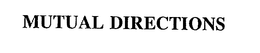 MUTUAL DIRECTIONS trademark