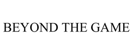 BEYOND THE GAME trademark