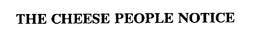 THE CHEESE PEOPLE NOTICE trademark