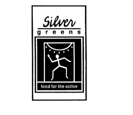 SILVER GREENS FOOD FOR THE ACTIVE trademark